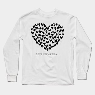 Love Chickens... Long Sleeve T-Shirt